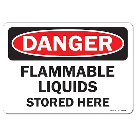Signmission OSHA Danger Sign, 10" Height, 14" Width, Flammable Liquids Stored Here, Landscape, DS-D-1014-L-19368 OS-DS-D-1014-L-19368